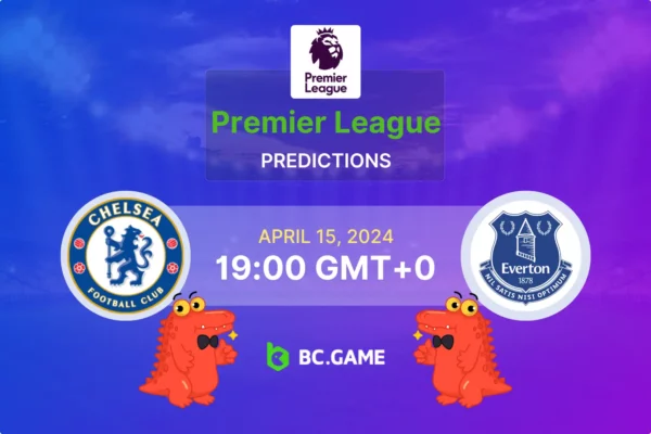 Chelsea vs Everton Prediction, Odds, Betting Tips – English Premier League