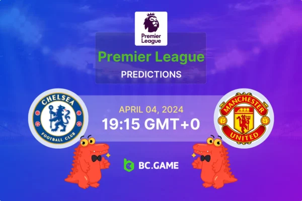 Chelsea vs Manchester United Prediction, Odds, Betting Tips – Premier League