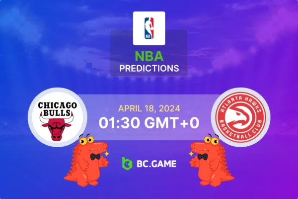 Chicago Bulls vs Atlanta Hawks: Predição, probabilidades e dicas de apostas – NBA -PROMOÇÃO – Semifinal dos Playoffs