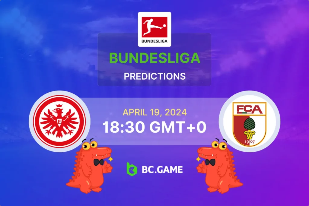 Eintracht Frankfurt vs Augsburg: Match Odds and Betting Tips.