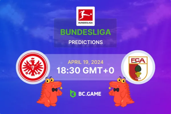 Eintracht Frankfurt vs Augsburg Prediction, Odds, Betting Tips – GERMANY: BUNDESLIGA