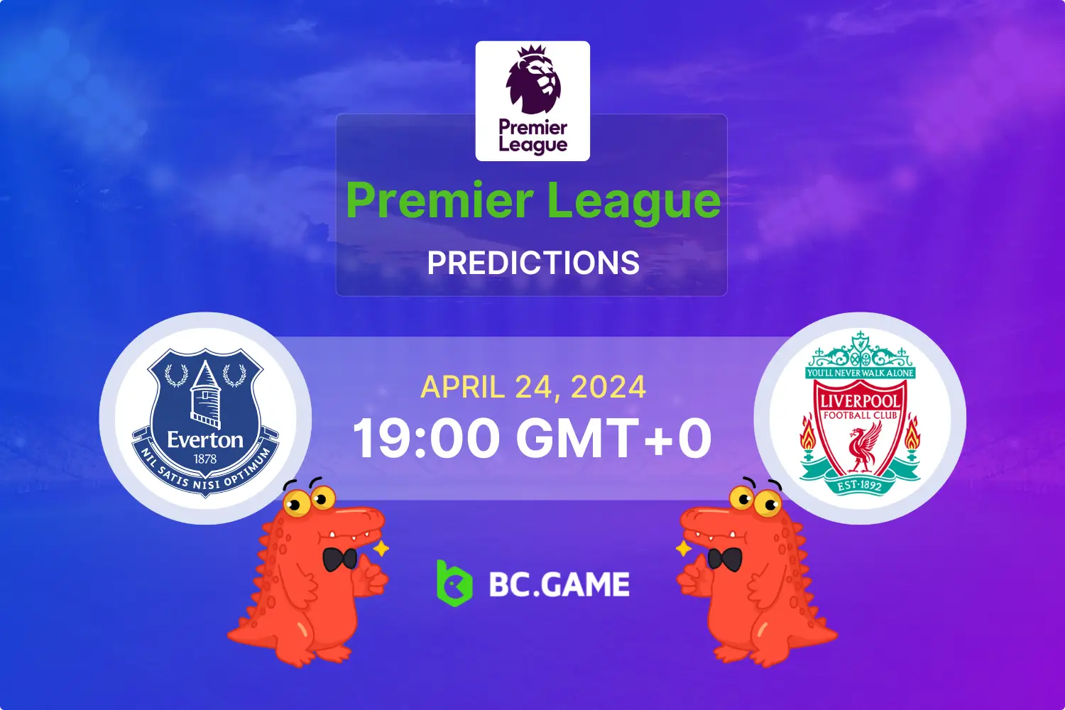 Everton Vs Liverpool Prediction, Odds, Betting Tips | BC.GAME