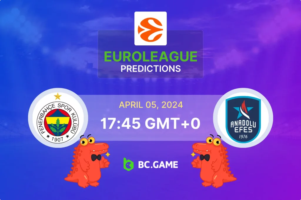 Fenerbahçe vs Anadolu Efes Showdown: Expert Predictions, Betting Odds, and Essential Tips.