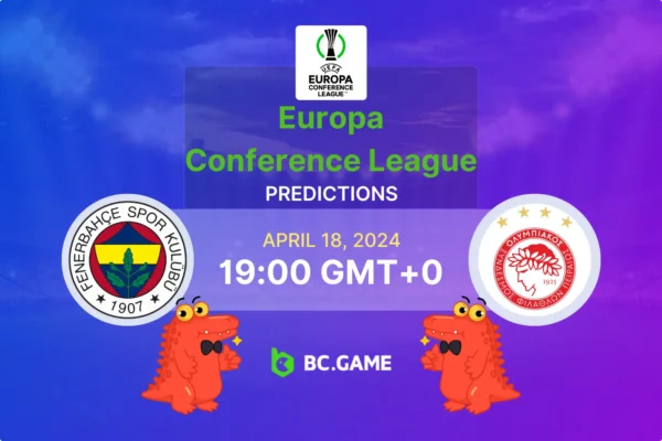 Fenerbahce vs Olympiacos Prediction, Odds, Betting Tips – EUROPE: EUROPA CONFERENCE LEAGUE