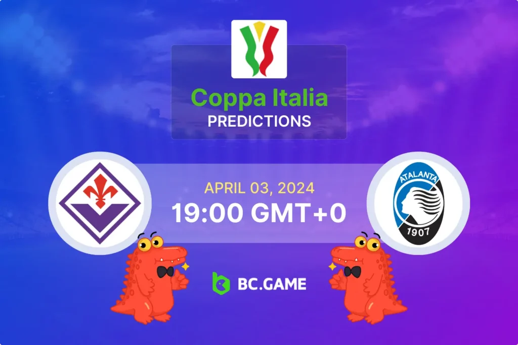 Fiorentina vs Atalanta BC Prediction, Odds, Betting Tips – Coppa Italia Semi-Finals