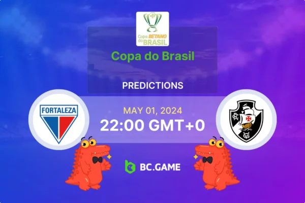 Fortaleza vs Vasco da Gama Prediction, Odds, Betting Tips – Copa do Brasil