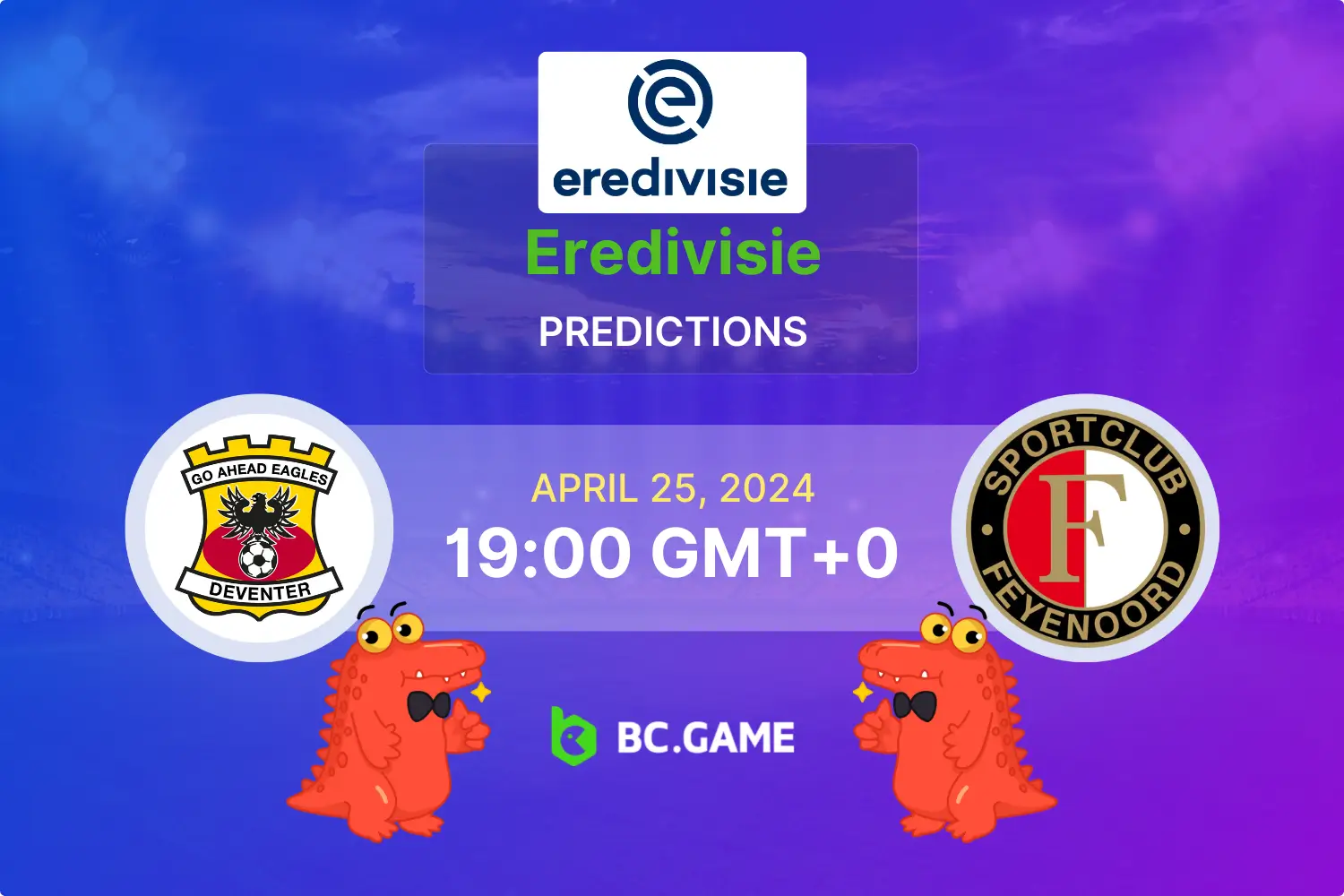 Go Ahead Eagles vs Feyenoord Prediction, Odds, Betting Tips | BC.GAME