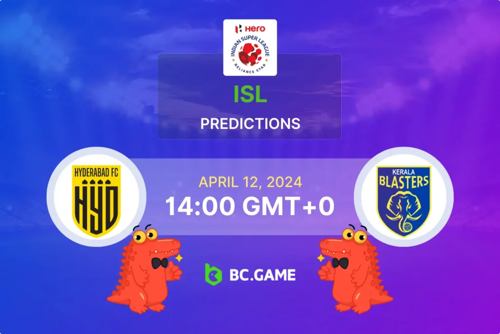 Your Guide to Betting on Hyderabad vs Kerala Blasters: April 2024 ISL Match.