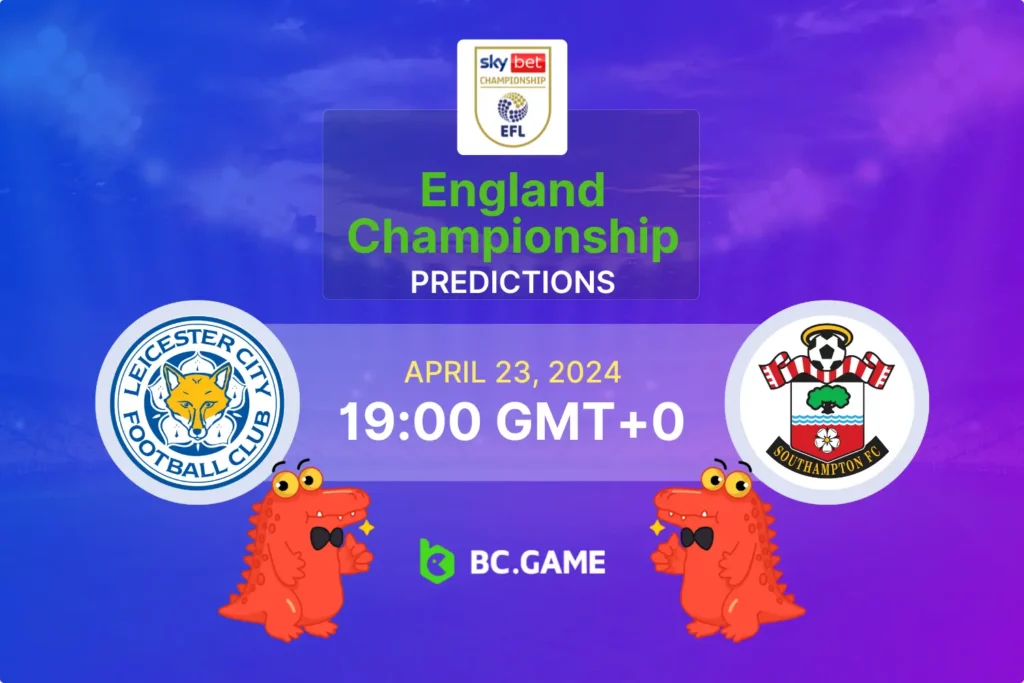 Leicester vs Southampton: Betting Odds and Predictions for Their April 23 Championship Game.