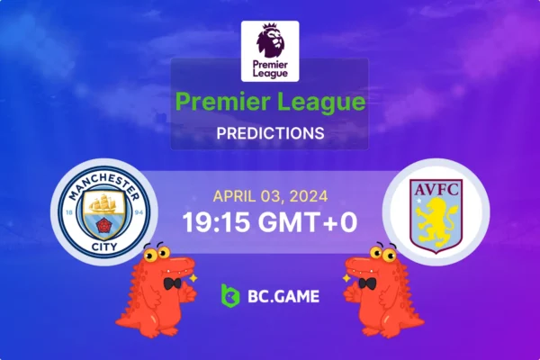Manchester City vs Aston Villa Prediction, Odds, Betting Tips – ENGLAND: PREMIER LEAGUE