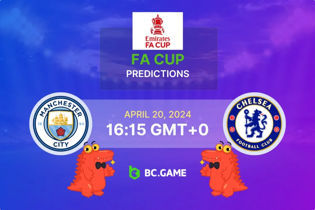 Manchester City vs Chelsea: Semi-Final Betting Odds and Prediction Tips.