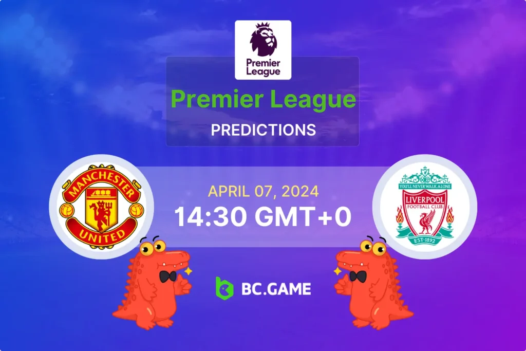 Man Utd vs Liverpool: Premier League Betting Odds & Match Tips.