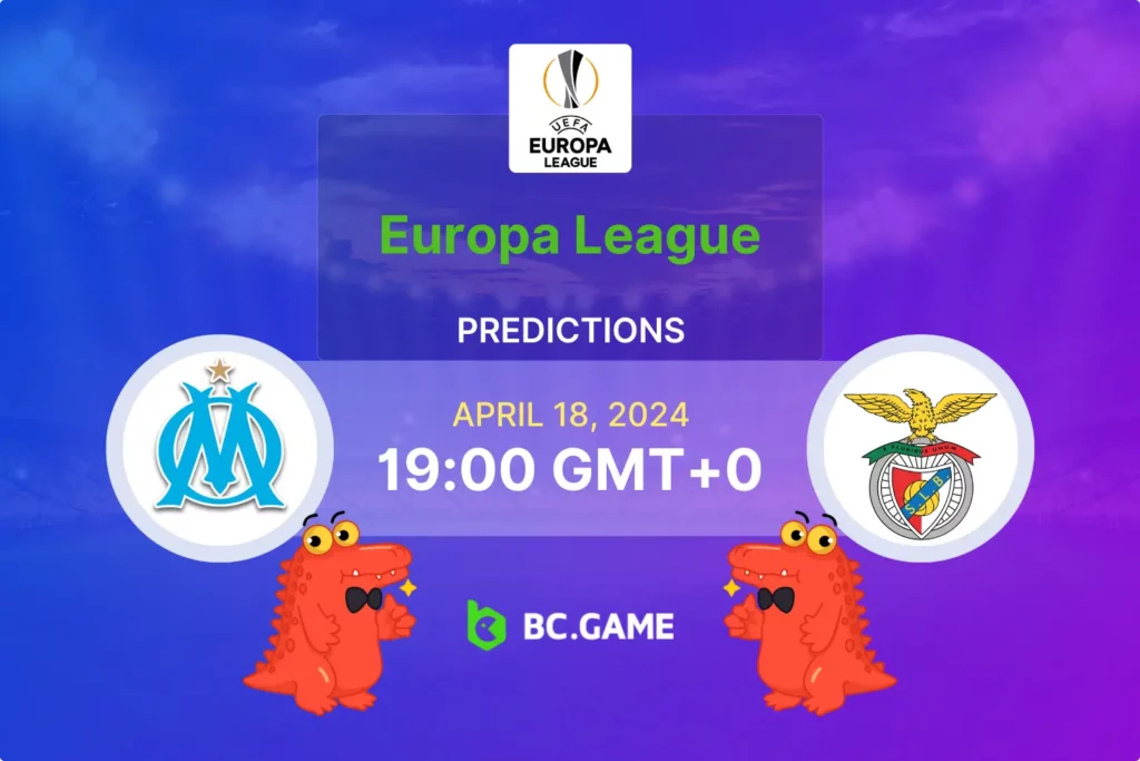 Marseille vs Benfica: Europa League Betting Odds and Match Predictions.