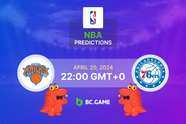 New York Knicks vs Philadelphia 76ers Prediction, Odds, Betting Tips – NBA Playoffs
