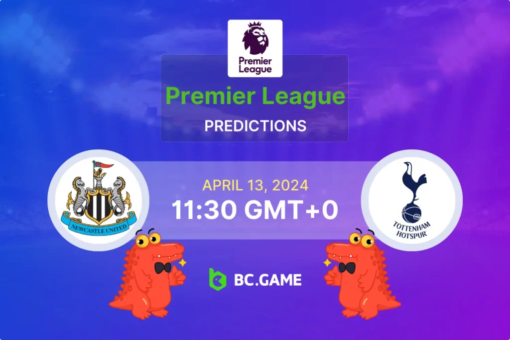 Newcastle vs Tottenham: Premier League Predictions, Betting Odds, and Lineups.