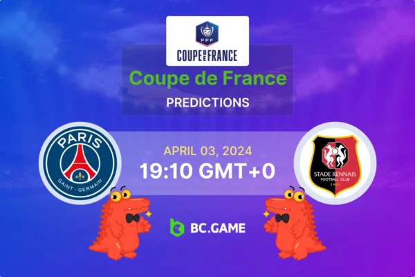 PSG vs Rennes Prediction, Odds, Betting Tips – France: Coupe de France Semi-Finals