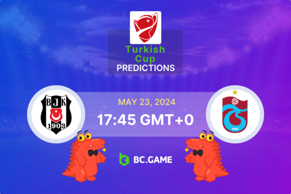 Beşiktaş vs Trabzonspor Prediction, Odds, Betting Tips – Turkish Cup Final