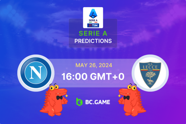 Napoli vs Lecce Prediction, Odds, Betting Tips – SERIE A
