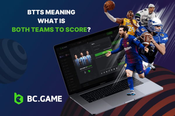 BTTS Meaning: What is Both Teams To Score?