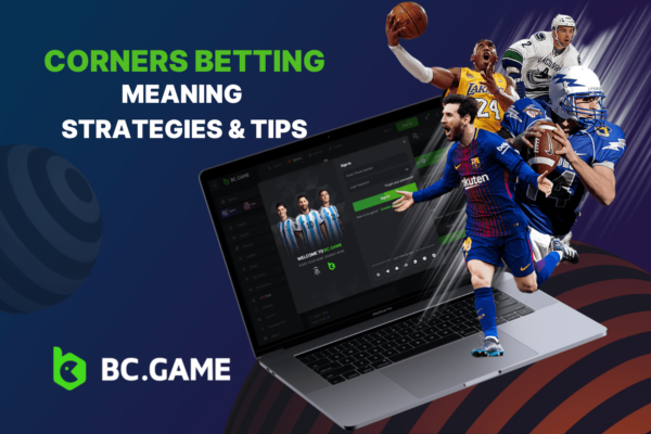 Corners Betting Meaning: Strategies & Tips