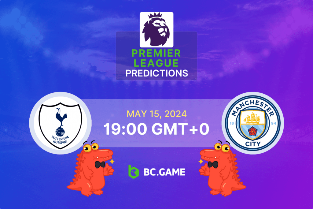 Tottenham vs Manchester City Prediction and Betting Guide.