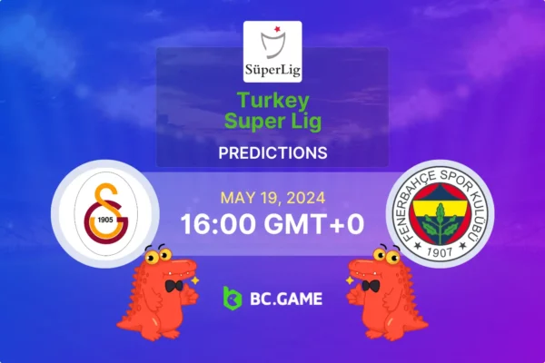 Galatasaray vs Fenerbahce Prediction, Odds, Betting Tips – Turkish Super Lig
