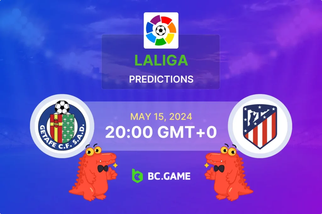 Getafe vs Atletico Madrid: Expert Predictions, Odds, and Key Betting Tips.