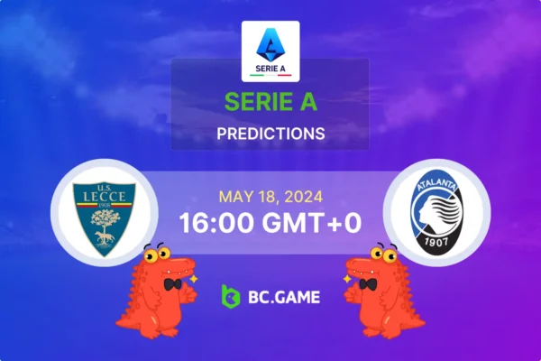 Lecce vs Atalanta BC Prediction, Odds, Betting Tips – Serie A