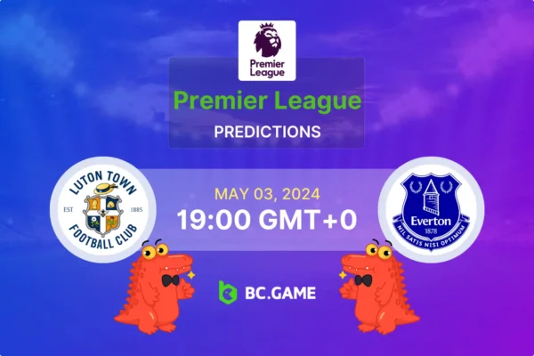 Luton Town vs Everton Prediction, Odds, Betting Tips – ENGLAND: PREMIER LEAGUE