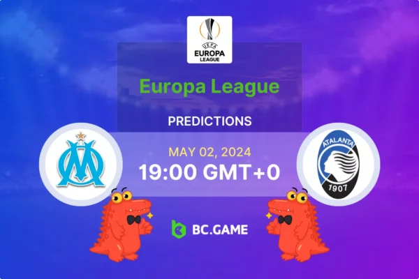 Marseille vs Atalanta Prediction, Odds, Betting Tips – Europa League