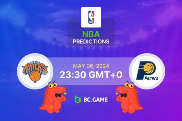 New York Knicks vs Indiana Pacers Prediction, Odds, Betting Tips – NBA Playoffs Quarter-Finals