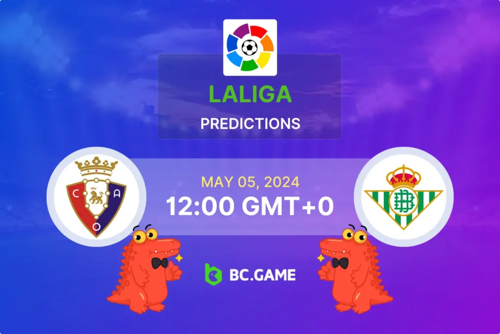 Osasuna vs Real Betis: Key Betting Insights and Predictions for Their LaLiga Game.