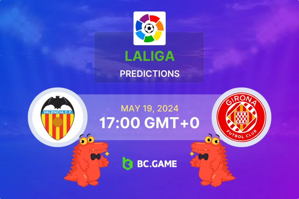 Predictions and Betting Tips for Valencia vs Girona.