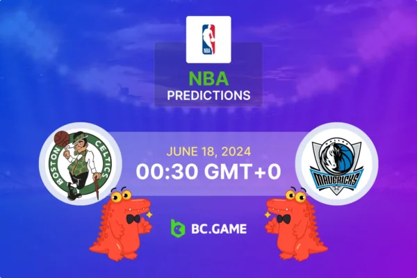 Boston Celtics vs Dallas Mavericks Prediction, Odds, Betting Tips – NBA Finals