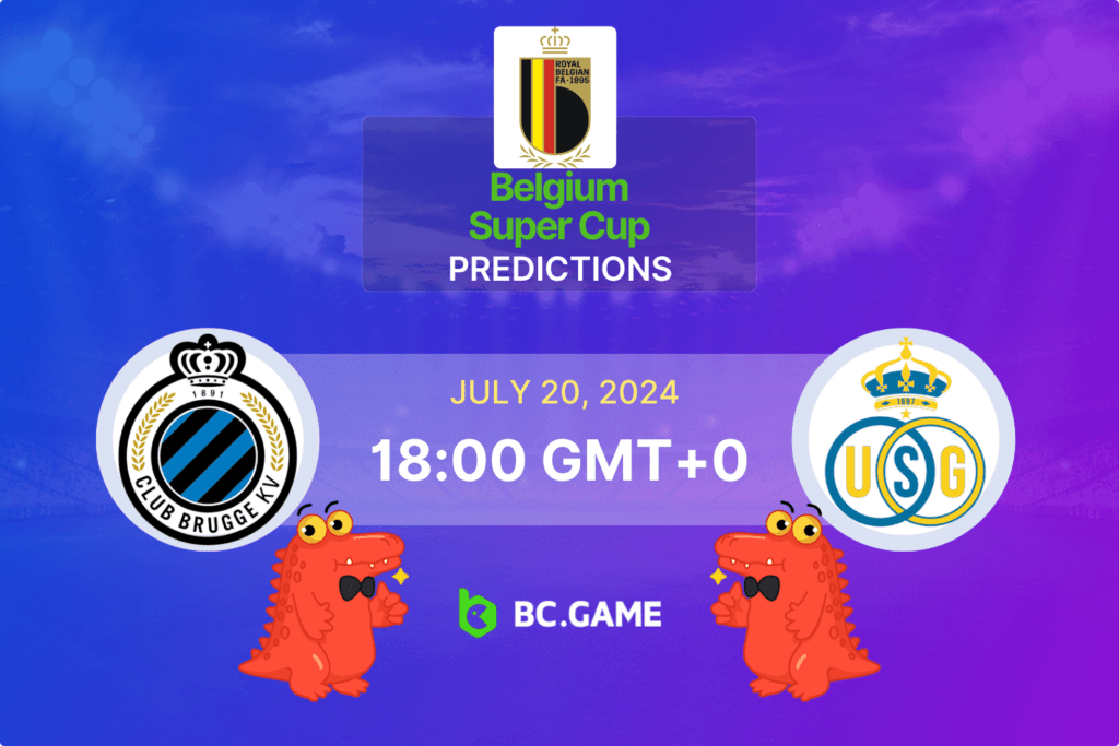 Club Brugge vs Royale Union SG Prediction, Odds, Betting Tips – Belgian Super Cup Final