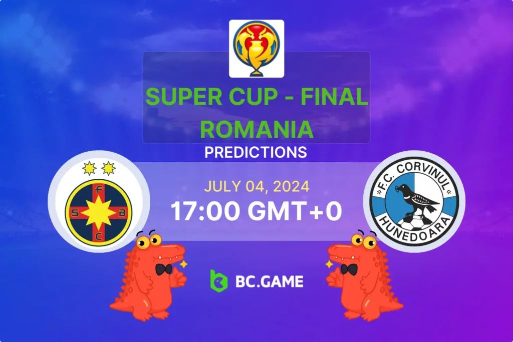 FCSB vs Corvinul Hunedoara Prediction, Odds, Betting Tips – Romania Super Cup