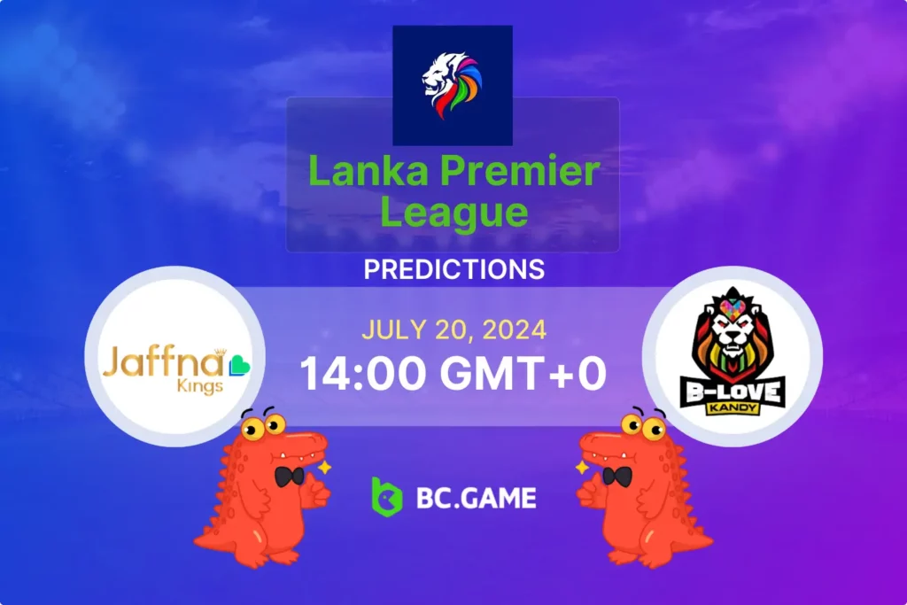 Expert Tips and Odds for Jaffna Kings vs B-Love Kandy in LPL 2024 Semi-Final.