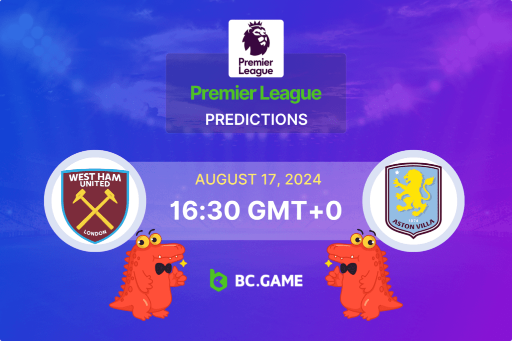 Match prediction for the West Ham United vs Aston Villa game at Premier League 2024.