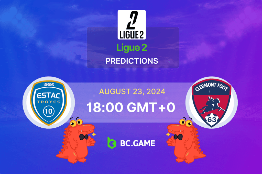 Troyes vs Clermont Foot Prediction, Odds, Betting Tips – Ligue 2