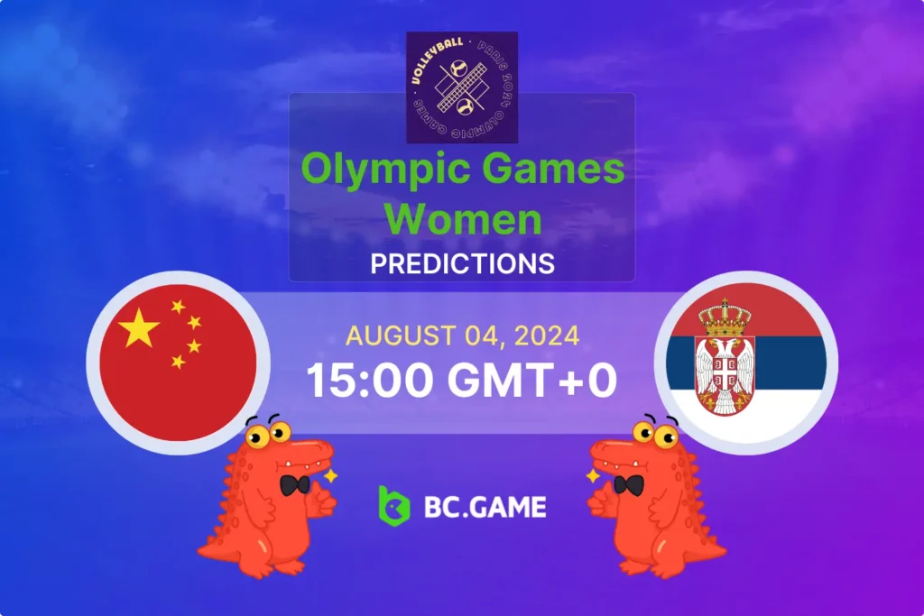 Olympic Volleyball: China W vs Serbia W Predictions and Betting Guide.