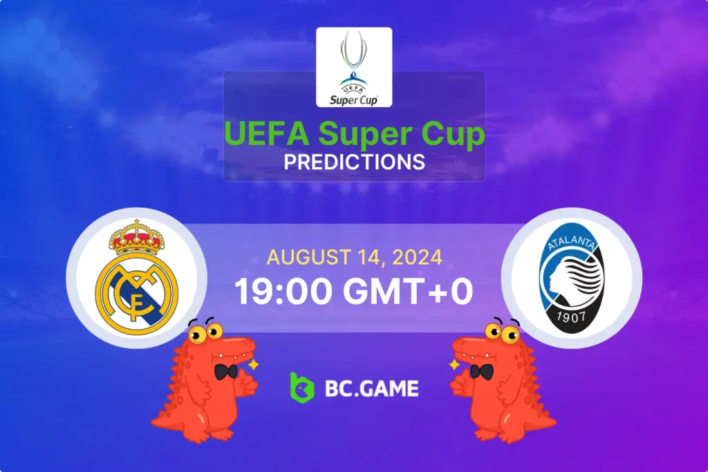 Real Madrid vs Atalanta Prediction, Odds, Betting Tips – UEFA Super Cup Final