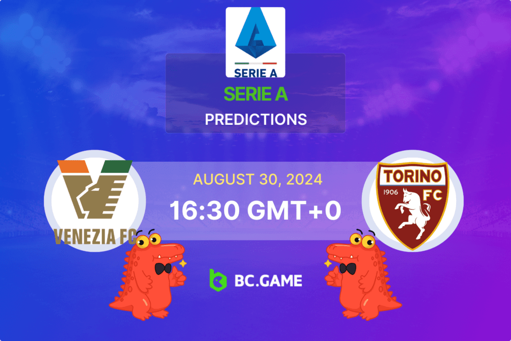 Venezia vs Torino Prediction, Odds, Betting Tips – Serie A