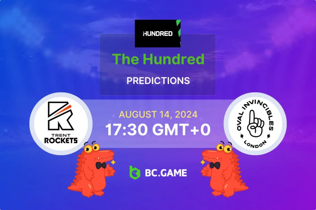 The Hundred 2024: Trent Rockets vs Oval Invincibles Prediction and Betting Guide.