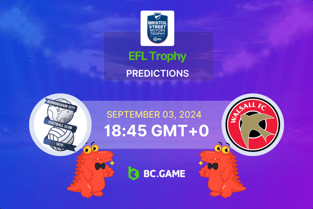 Match prediction for the Birmingham vs Walsall game at EFL Trophy 2024