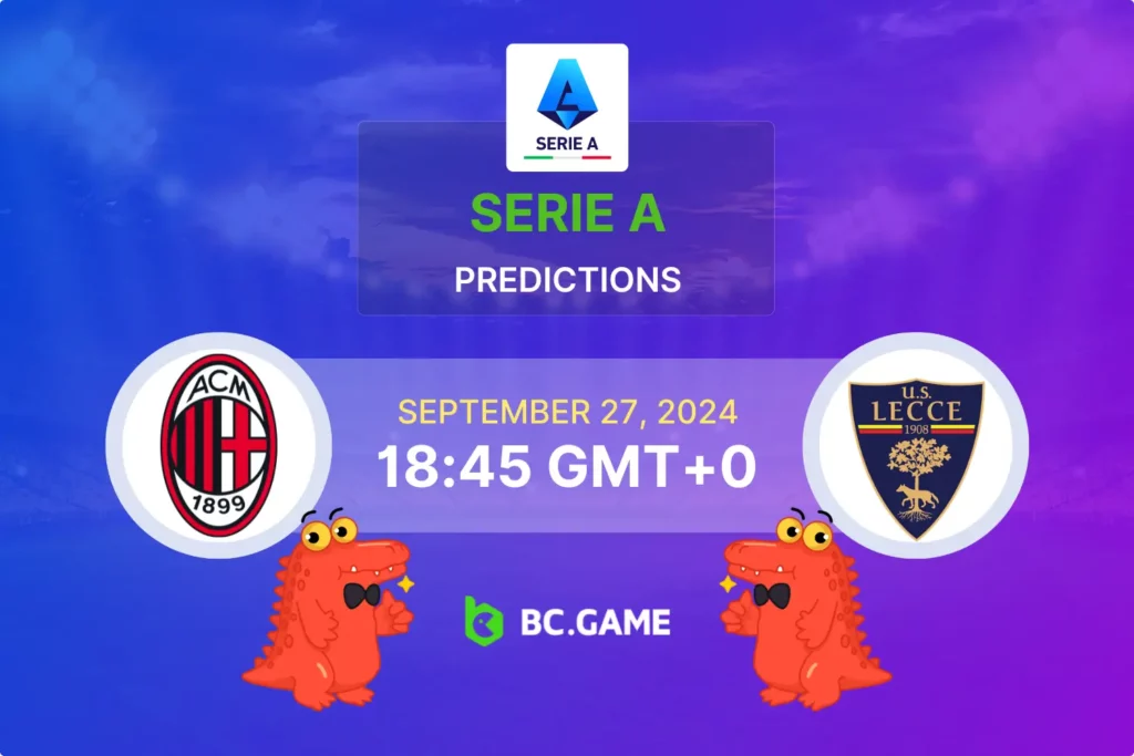 AC Milan vs Lecce Prediction & Best Betting Tips for Serie A.