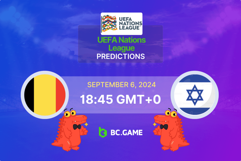 Match prediction for the Belgium vs Israel game at UEFA Nations League 2024.