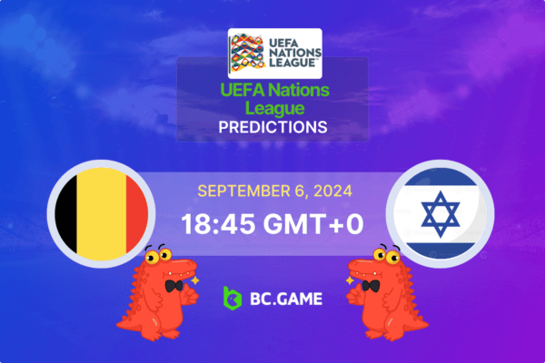 Belgium vs Israel Prediction, Odds, Betting Tips – UEFA Nations League