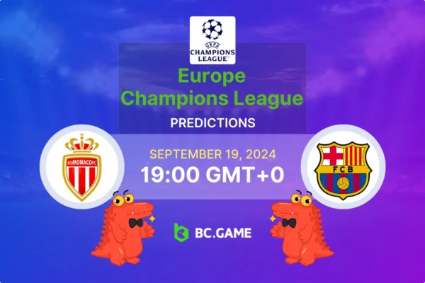 Monaco – Barcelona: Prognóstico, ​​Odds, Dicas de Apostas – Liga dos Campeões 19/09/2024