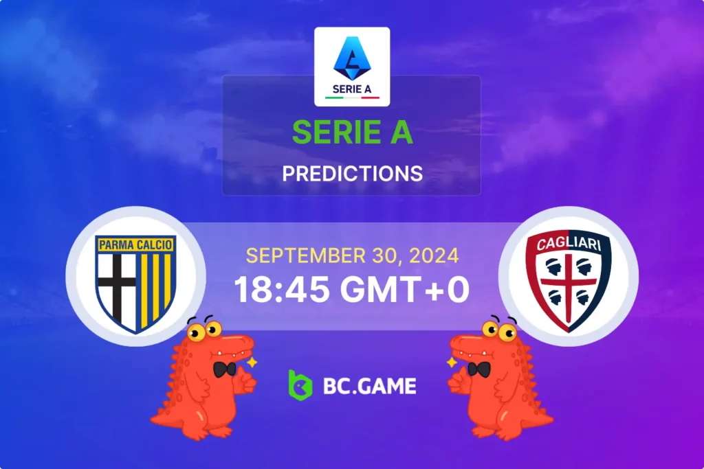 Parma vs Cagliari: Expert Predictions, Odds & Betting Tips for September 30, 2024.