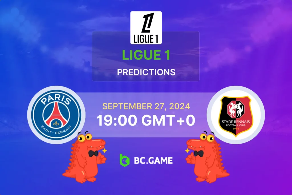 PSG vs Rennes Prediction, Odds, Betting Tips - 27/09/2024 | BC.GAME